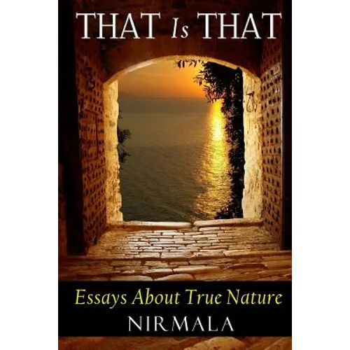 That Is That: Essays About True Nature - Paperback