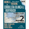 Hiking & Trekking in Cordillera Blanca & Huayhuash Map 2 (Center) Huaraz, Nevado Copa, Carhuaz, Huari, Chavin de Huantar Topographic Map Atlas 1: 5000 - Paperback