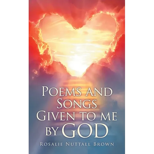 Poems and Songs Given to me by God - Paperback