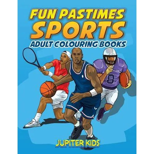 Fun Pastimes - Sports: Adult Colouring Books - Paperback