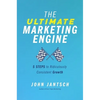 The Ultimate Marketing Engine: 5 Steps to Ridiculously Consistent Growth - Paperback