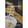 Basic Instructions Before Eating Earth: Recognizing the Provisions Around You - Paperback