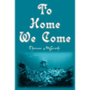 To Home We Come - Paperback