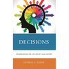 Decisions: Consequences for Life, Society, and History - Hardcover