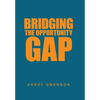 Bridging the Opportunity Gap - Hardcover