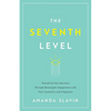 The Seventh Level: Transform Your Business Through Meaningful Engagement with Your Customers and Employees - Paperback