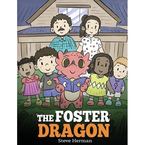 The Foster Dragon: A Story about Foster Care. - Hardcover