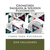 Geometría Sagrada & Sólidos Platónicos Libro para Colorear - Paperback