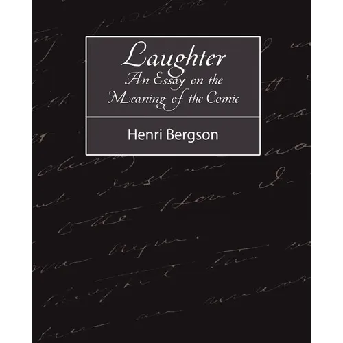 Laughter: An Essay on the Meaning of the Comic - Paperback
