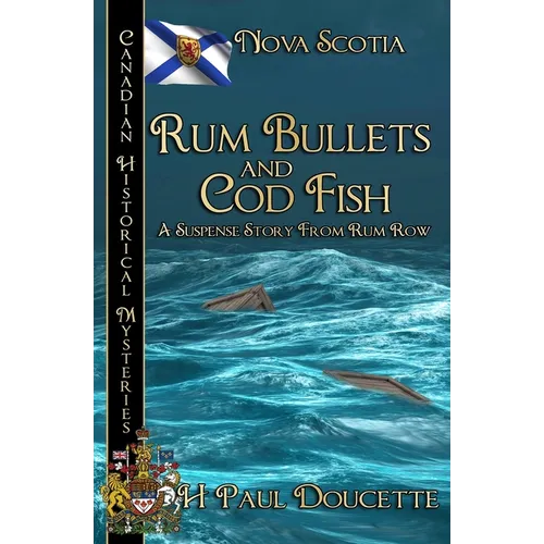 Rum Bullets and Cod Fish: Nova Scotia - Paperback