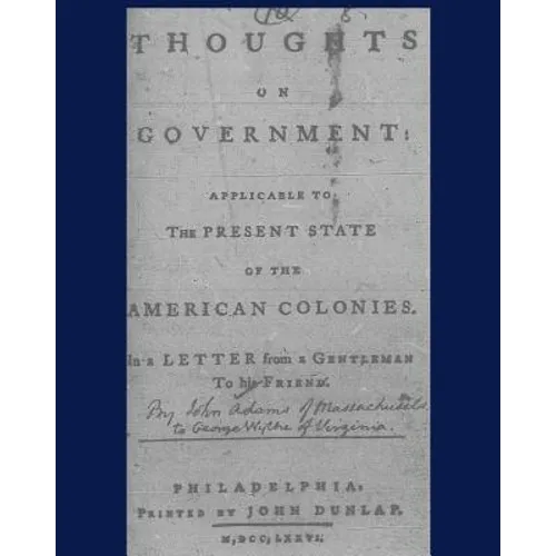 Thoughts on government applicable to the present state of the American colonies.: Philadelphia, Printed by John Dunlap, M, DCC, LXXXVI. - Paperback