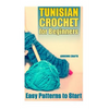 Tunisian Crochet for Beginners: Easy Patterns to Start: (Crochet Patterns, Crochet Stitches) - Paperback