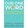 Our One Word: Creating Spiritual Joy and Depth - Paperback