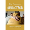 The Picture of Addiction - Hardcover