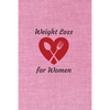 Weight Loss for Women: 6 x 9 inches 90 daily pages paperback (about 3 months/12 weeks worth) easily record and track your food consumption (b - Paperback