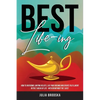 Best Life-ing: How to overcome limiting beliefs, live your dreams and create fulfillment in the 7 areas of life - with or without the 'likes' - Paperback