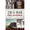 Cold War Oklahoma - Hardcover