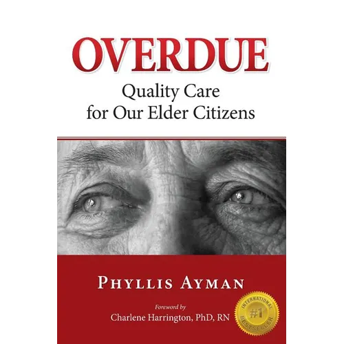 Overdue: Quality Care for Our Elder Citizens - Paperback