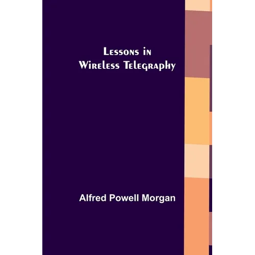 Lessons in Wireless Telegraphy - Paperback