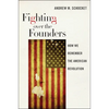 Fighting Over the Founders: How We Remember the American Revolution - Paperback