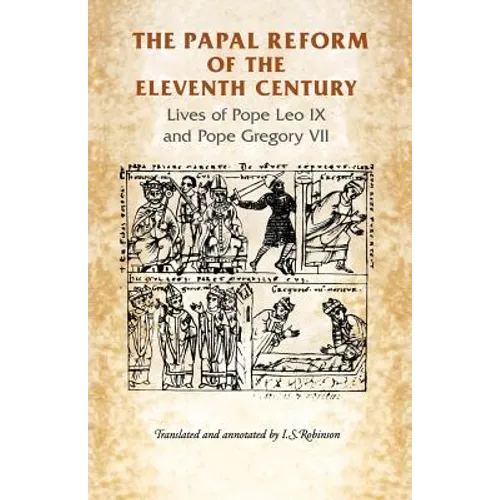 The Papal Reform of the Eleventh Century: Lives of Pope Leo IX and Pope Gregory VII - Paperback