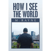 How I See the World - Paperback