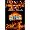 Money Magick 2: Wealth Rituals - Paperback