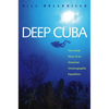 Deep Cuba: The Inside Story of an American Oceanographic Expedition - Paperback