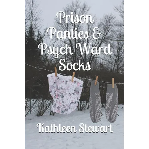 Prison Panties & Psych Ward Socks - Paperback