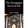 The Synagogue Survival Kit: A Guide to Understanding Jewish Religious Services - Hardcover