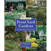 Front Yard Gardens: Growing More Than Grass - Paperback
