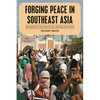 Forging Peace in Southeast Asia: Insurgencies, Peace Processes, and Reconciliation - Hardcover