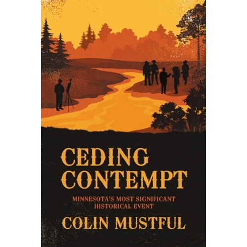 Ceding Contempt: Minnesota's Most Significant Historical Event - Paperback