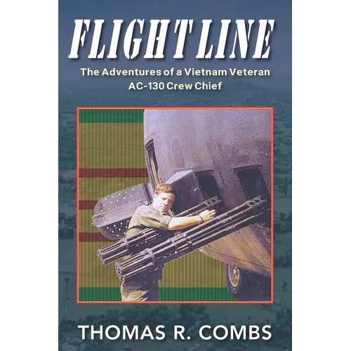 Flight Line: The Adventures of a Vietnam-Era AC-130 Crew Chief - Paperback