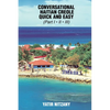 Conversational Haitian Creole Quick and Easy: The Most Innovative Technique to Learn the Haitian Creole Language - Paperback