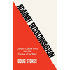Against Decolonisation: Campus Culture Wars and the Decline of the West - Hardcover