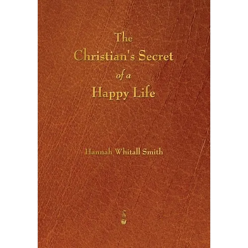 The Christian's Secret of a Happy Life - Paperback