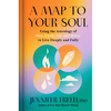 A Map to Your Soul: Using the Astrology of Fire, Earth, Air, and Water to Live Deeply and Fully - Hardcover