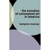 The Evolution of Conceptual Art in America - Paperback