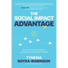 The Social Impact Advantage: Win Customers and Talent by Harnessing Your Business for Good - Hardcover