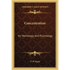 Concentration: Its Mentology And Psychology - Paperback