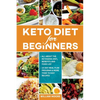 Keto Diet for Beginners: All about the Ketogenic Diet, Benefits and Food List, 14-Day Meal Plan Program & More Than 70 Easy Recipes - Paperback
