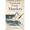 The Germond Family Murders: A Forensic Conclusion to a Cold Case - Hardcover
