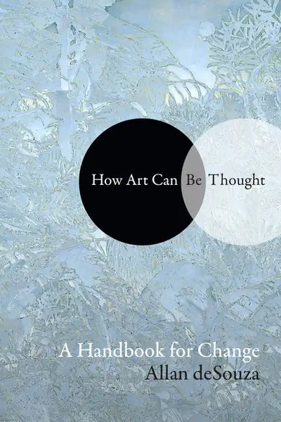 How Art Can Be Thought: A Handbook for Change - Paperback