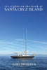 Six Nights on the Hook at Santa Cruz Island - Paperback