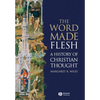 The Word Made Flesh: A History of Christian Thought [With CD-ROM] - Paperback