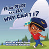 If the Pilot Can Fly, Why Can't I? - Paperback