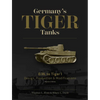 Germany's Tiger Tanks D.W. to Tiger I: Design, Production & Modifications - Hardcover