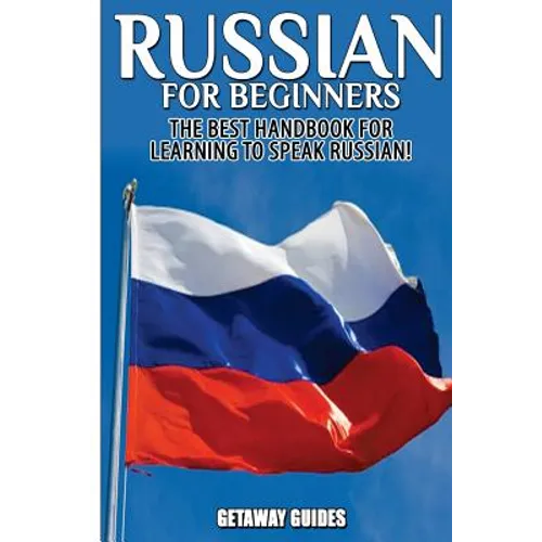 Russian for Beginners: The Best Handbook for Learning to Speak Russian! - Paperback