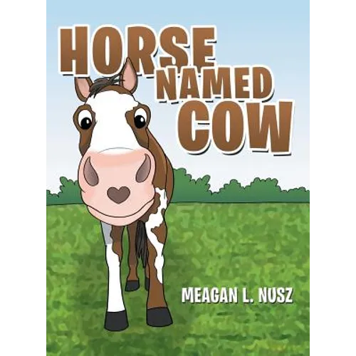 Horse Named Cow - Hardcover